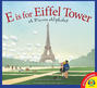 E is for Eiffel Tower: A France Alphabet