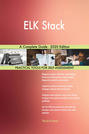 ELK Stack A Complete Guide - 2020 Edition