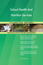 School Health And Nutrition Services A Complete Guide - 2020 Edition