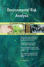 Environmental Risk Analysis A Complete Guide - 2020 Edition