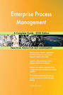 Enterprise Process Management A Complete Guide - 2020 Edition