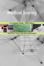 Medical Scoring A Complete Guide - 2020 Edition