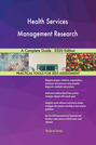 Health Services Management Research A Complete Guide - 2020 Edition