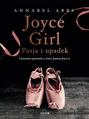 Joyce Girl. Pasja i upadek. Literacka opowieść o córce Jamesa Joyce`a