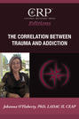 The Correlation Between Trauma and Addiction