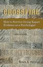 Crossfire!  How to Survive Giving Expert Evidence as a Psychologist