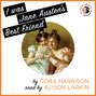 I Was Jane Austen's Best Friend (Unabridged)