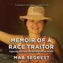 Memoir of a Race Traitor - Fighting Racism in the American South (Unabridged)