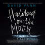 Halibut on the Moon (Unabridged)