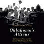Oklahoma's Atticus - An Innocent Man and the Lawyer Who Fought for Him (Unabridged)