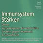 Immunsystem Stärken: Deine körpereigenen Abwehrkräfte fördern gegen Krankheit & Unwohlsein