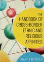 The Handbook of Cross-Border Ethnic and Religious Affinities