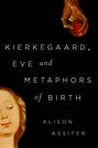 Kierkegaard, Eve and Metaphors of Birth