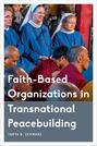 Faith-Based Organizations in Transnational Peacebuilding