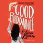 Good Riddance (Unabridged)