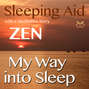 My Way into Sleep - Sleeping Aid After ZEN with a Meditative Story
