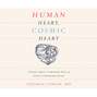 Human Heart, Cosmic Heart - A Doctor's Quest to Understand, Treat, and Prevent Cardiovascular Disease (Unabridged)