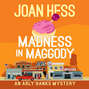 Madness in Maggody - An Arly Hanks Mystery 4 (Unabridged)