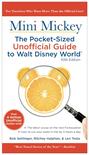 Mini Mickey: The Pocket-Sized Unofficial Guide to Walt Disney World