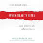 When Reality Bites - How Denial Helps and What to Do When It Hurts (Unabridged)