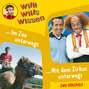 Willi wills wissen, Folge 5: Im Zoo unterwegs / Mit dem Zirkus unterwegs