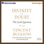 Divinity of Doubt - The God Question (Unabridged)