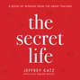 The Secret Life - A Book of Wisdom from the Great Teacher (Unabridged)