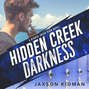 Hidden Creek Darkness - Hidden Creek High, Book 3 (Unabridged)