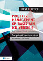 Projectmanagement op basis van ICB versie 4 –3de geheel herziene druk – IPMA B, IPMA C, IPMA-D , IPMA PMO