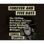 Forever and Five Days - The Chilling True Story of Love, Betrayal, and Serial Murder in Grand Rapids, Michigan (Unabridged)