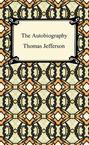 The Autobiography of Thomas Jefferson