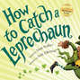 How to Catch a Leprechaun (Unabridged)