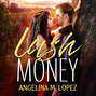 Lush Money - Filthy Rich, Book 1 (Unabridged)
