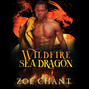 Wildfire Sea Dragon - Fire & Rescue Shifters: Wildfire Crew, Book 3 (Unabridged)