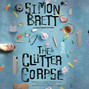 The Clutter Corpse - The Decluttering mysteries, Book 1 (Unabridged)