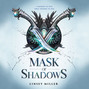 Mask of Shadows - Mask of Shadows 1 (Unabridged)