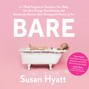 Bare - A 7-Week Program to Transform Your Body, Get More Energy, Feel Amazing, and Become the Bravest, Most Unstoppable Version of You, Bare (Unabridged)