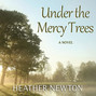 Under the Mercy Trees (Unabridged)
