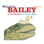 Bailey at the Museum - Bailey 2 (Unabridged)