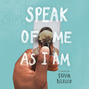Speak of Me As I Am (Unabridged)