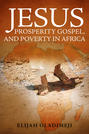 Jesus Prosperity Gospel, African Poverty, and Europeans' Doubts