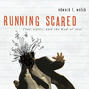 Running Scared - Fear, Worry, and the God of Rest (Unabridged)