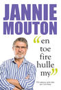 Jannie Mouton: En toe fire hulle my