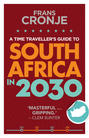 A Time Traveller's Guide to South Africa in 2030