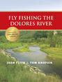 Fly Fishing the Dolores River