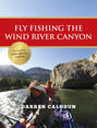 Fly Fishing the Wind River Canyon
