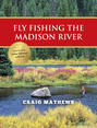 Fly Fishing the Madison River