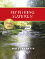 Fly Fishing Slate Run