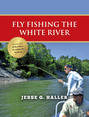 Fly Fishing the White River