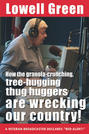 How the Granola-Crunching, Tree-Hugging Thug Huggers Are Wrecking Our Country!